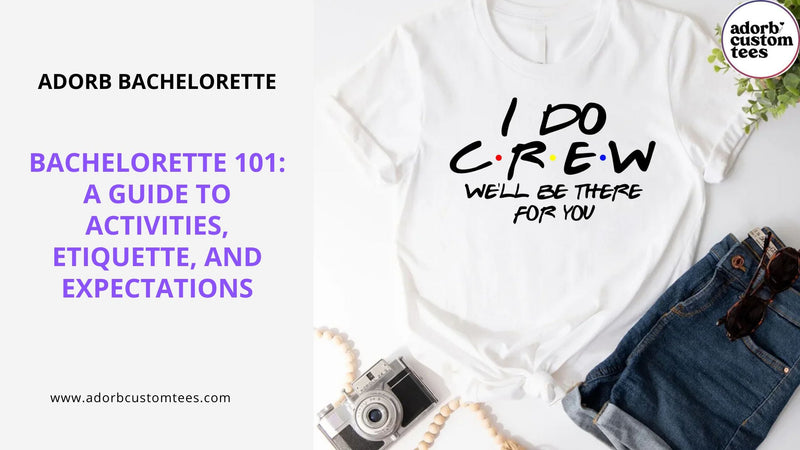 Bachelorette 101: A Guide to Activities, Etiquette, and Expectations