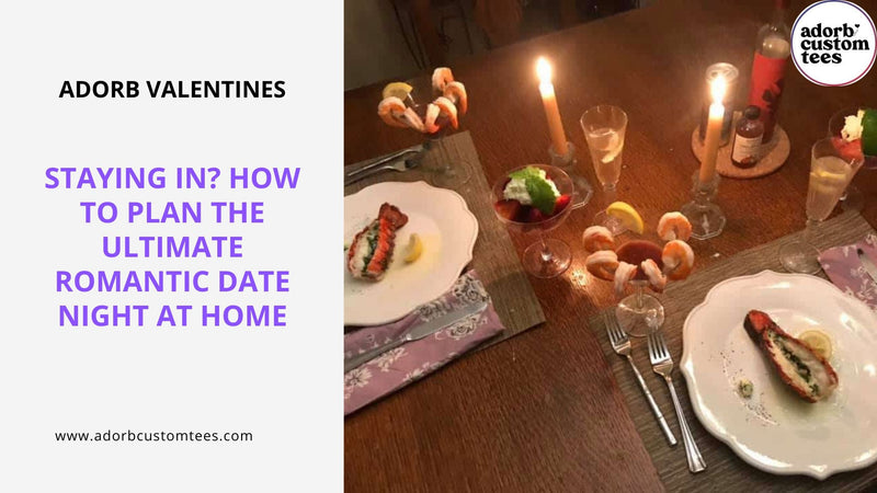 Staying In? How to Plan the Ultimate Romantic Date Night at Home