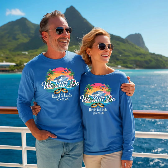 We Still Do Custom Anniversary Cruise Long Sleeve_