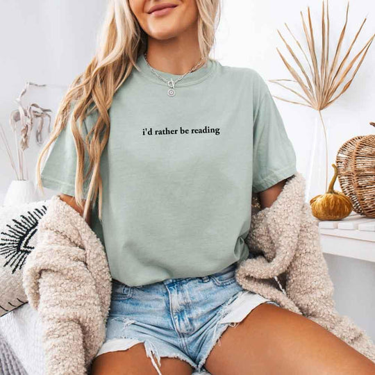 Comfort Colors I'd Rather Be Reading – Trendy Book Lover Graphic Tee