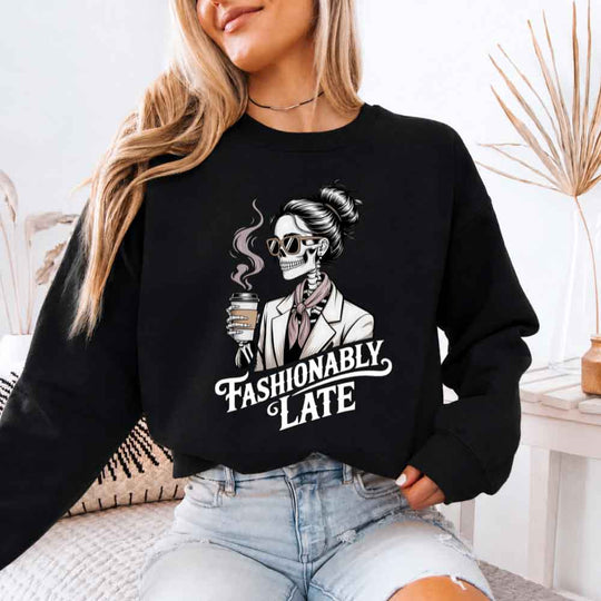 May include a unisex crewneck sweatshirt with “Fashionably Late” funny text graphic printed on the front.