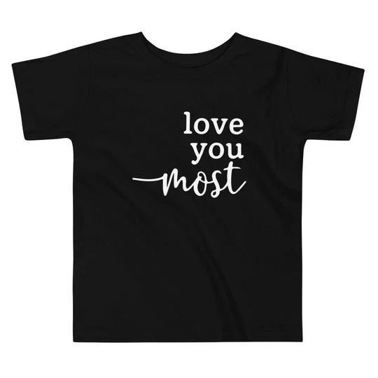 Love You Most Toddler Tee