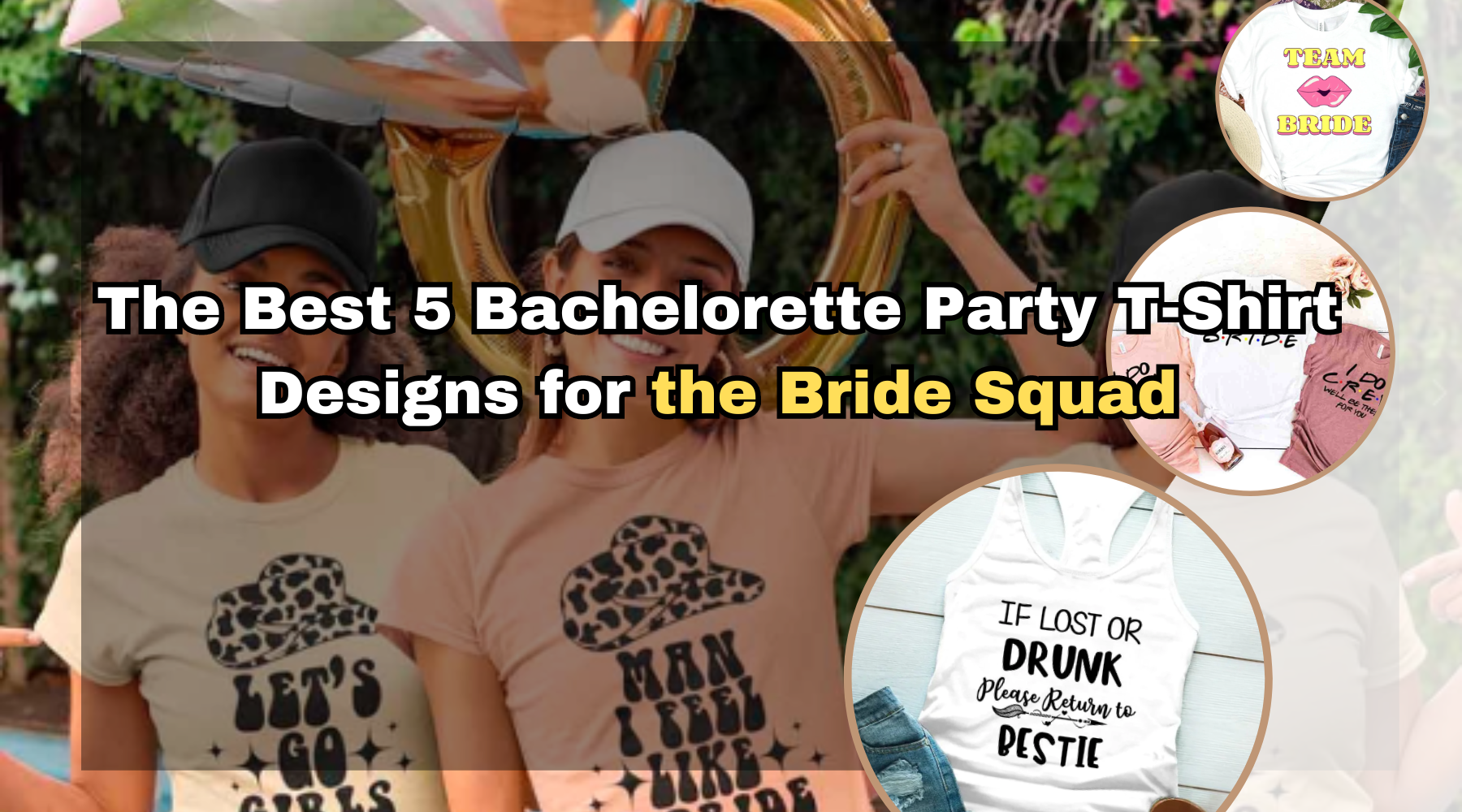 The Best 4 Bachelorette Party T-Shirt Designs for the Bride Squad