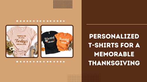 Personalized T-Shirts for a Memorable Thanksgiving