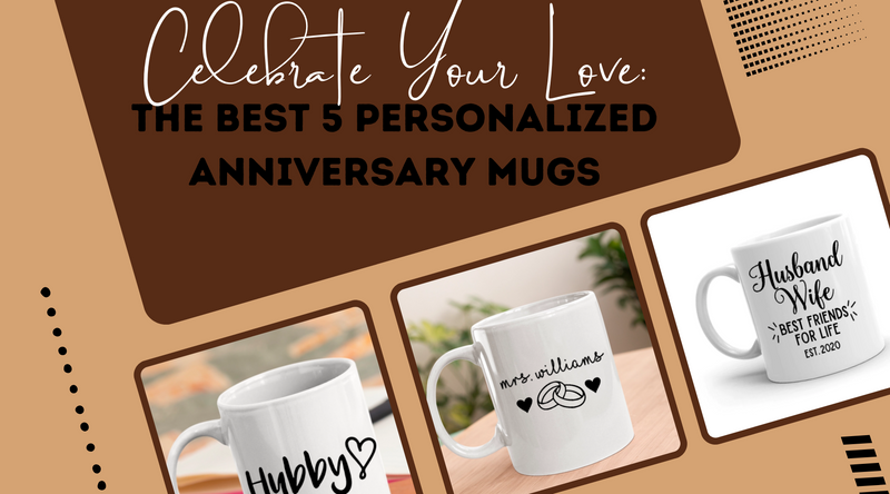 Celebra tu amor: Las 5 mejores tazas personalizadas de aniversario 