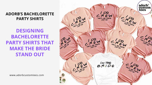 Designing Bachelorette Party Shirts That Make the Bride Stand Out