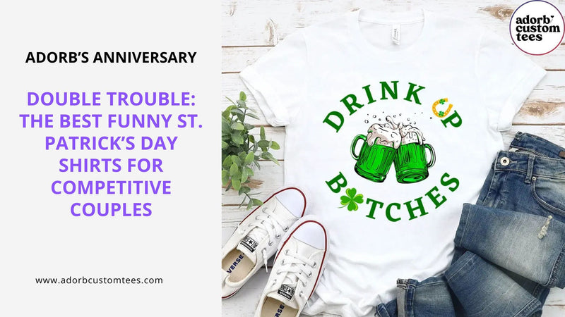 Double Trouble: The Best Funny St. Patrick’s Day Shirts for Competitive Couples