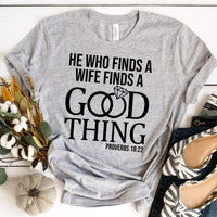 He Who Finds a Good Wife Finds A Good Thing Tee