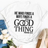 He Who Finds a Good Wife Finds A Good Thing Tee