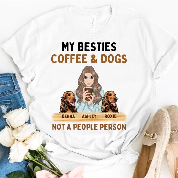 Coffee & My Dogs Are My Besties Tee