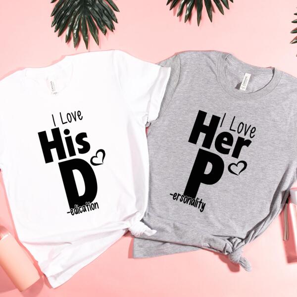 I Love Her P I Love His D T-Shirt