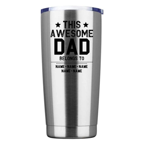 This Awesome Dad Belongs To Personalized Tumbler