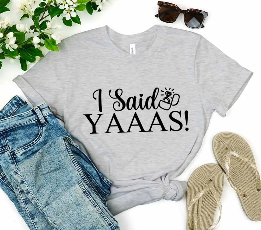 💍 I Said YAAAS Bachelorette Crew Party 🍾 Matching T-Shirts