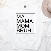 White t-shirt with 'MA. MAMA. MOM. BRUH.' text on a white background