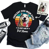 Personalized Coolest Dog Mom Ever Custom Dog Photo T-shirt