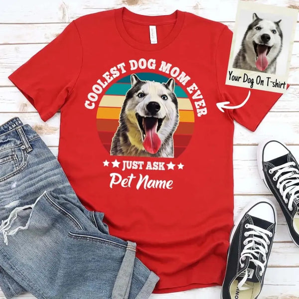 Personalized Coolest Dog Mom Ever Custom Dog Photo T-shirt