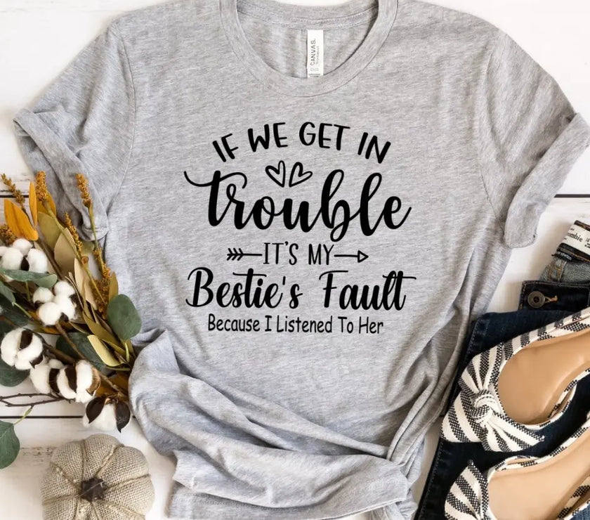 Bestie's Fault Tee