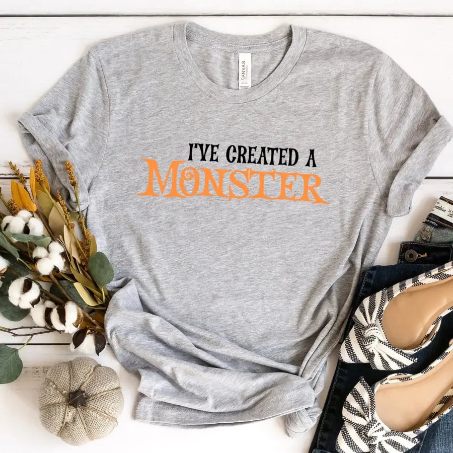 I've Created a Monster Tee