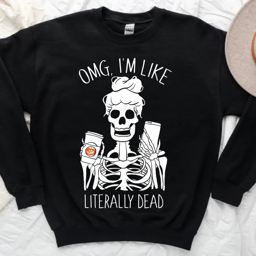 OMG Im like literally dead Tee