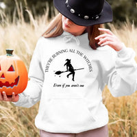 They're Burning All The Witches I Did Something Bad Halloween Top
