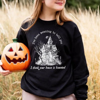I Think You're House Is Haunted Seven Halloween Top