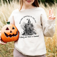 I Think You're House Is Haunted Seven Halloween Top