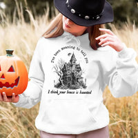 I Think You're House Is Haunted Seven Halloween Top
