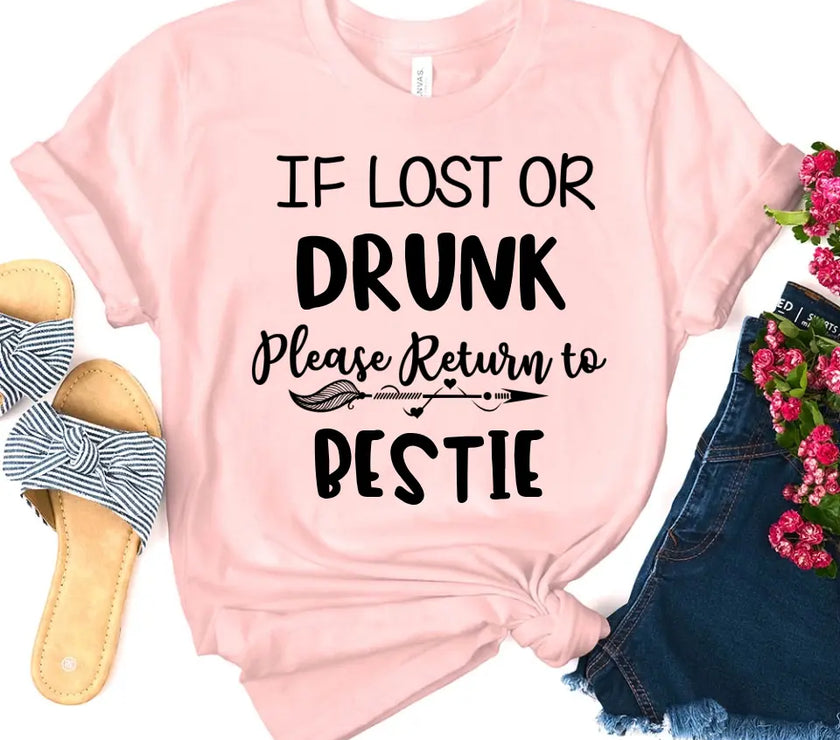 If Lost or Drunk Please Return to Bestie Friends Celebration Top