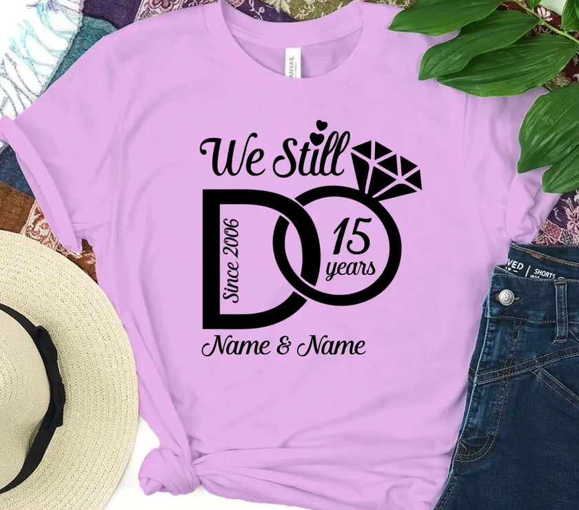 💓 We Still Do Couples Anniversary Shirts 🍾