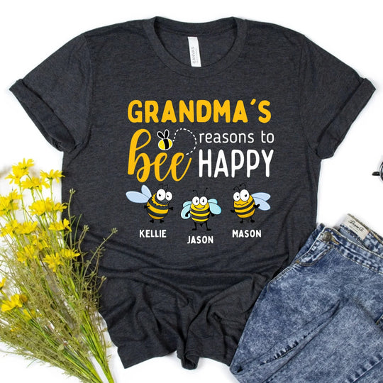 Reason To Bee Happy T-shirt - Grandmother, Mother Customized Tee
