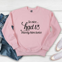 So Nice Had To Marry Him Twice Tee