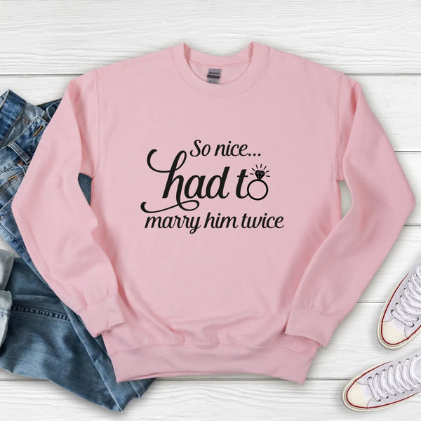So Nice Had To Marry Him Twice Tee