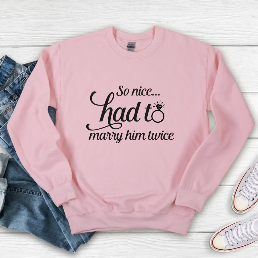 So Nice Had To Marry Him Twice Tee