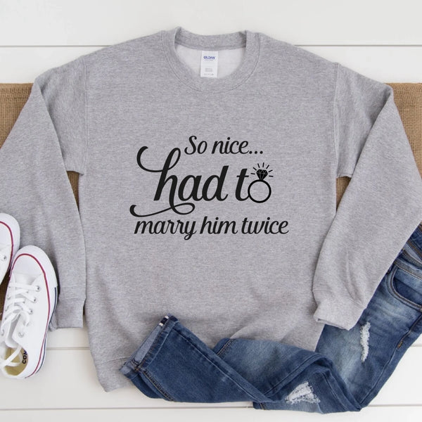 So Nice Had To Marry Him Twice Tee
