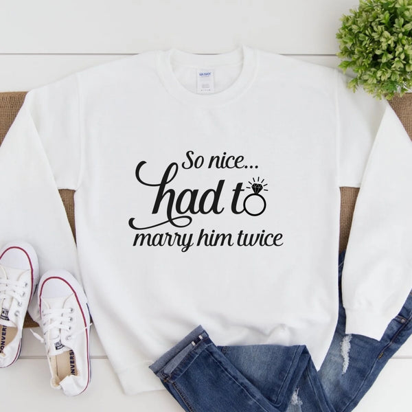 So Nice Had To Marry Him Twice Tee