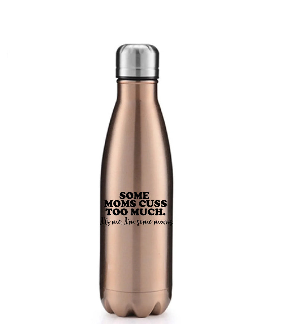 Some Moms Cuss Too Much 17oz Water Bottle