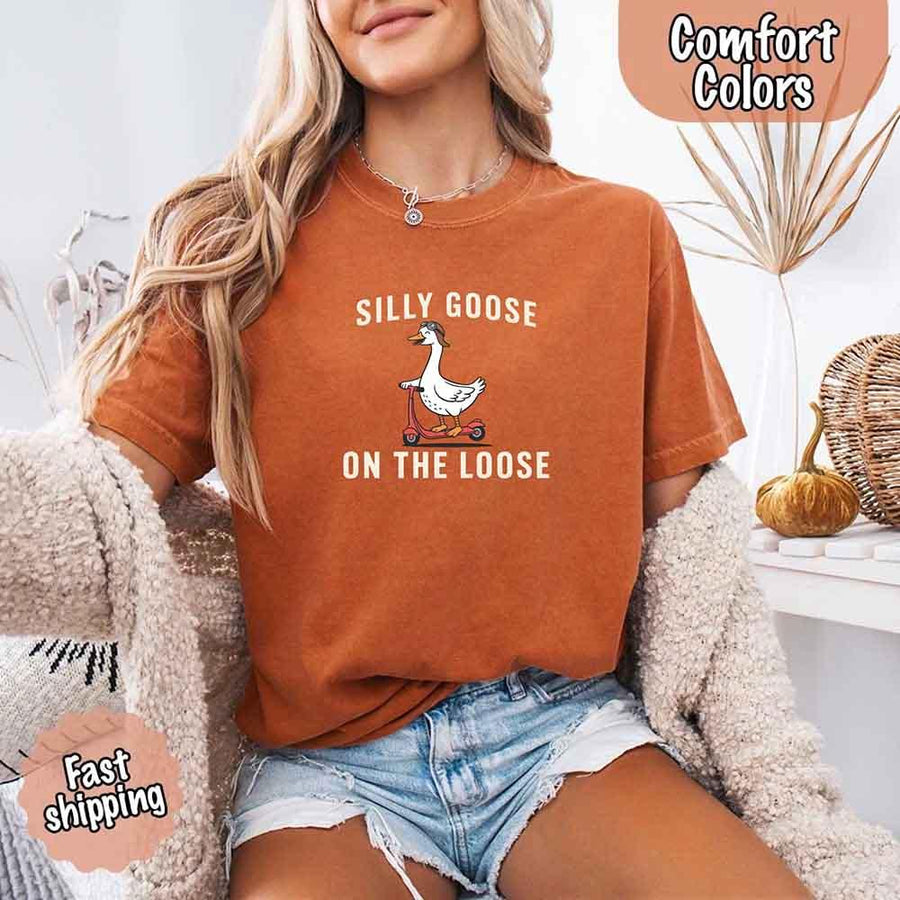 Silly Goose On The Loose Comfort Colors Tee – Funny Gift Shirt