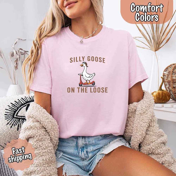 Silly Goose On The Loose Comfort Colors Tee – Funny Gift Shirt