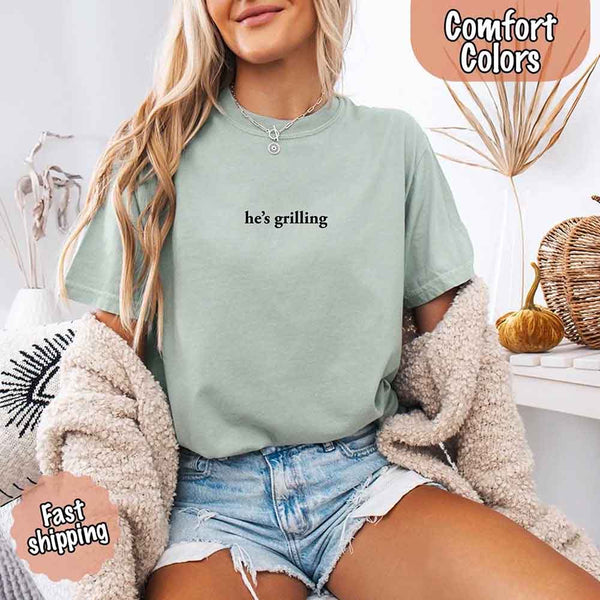 He’s Grilling – Funny Summer BBQ Comfort Color Shirt for Women