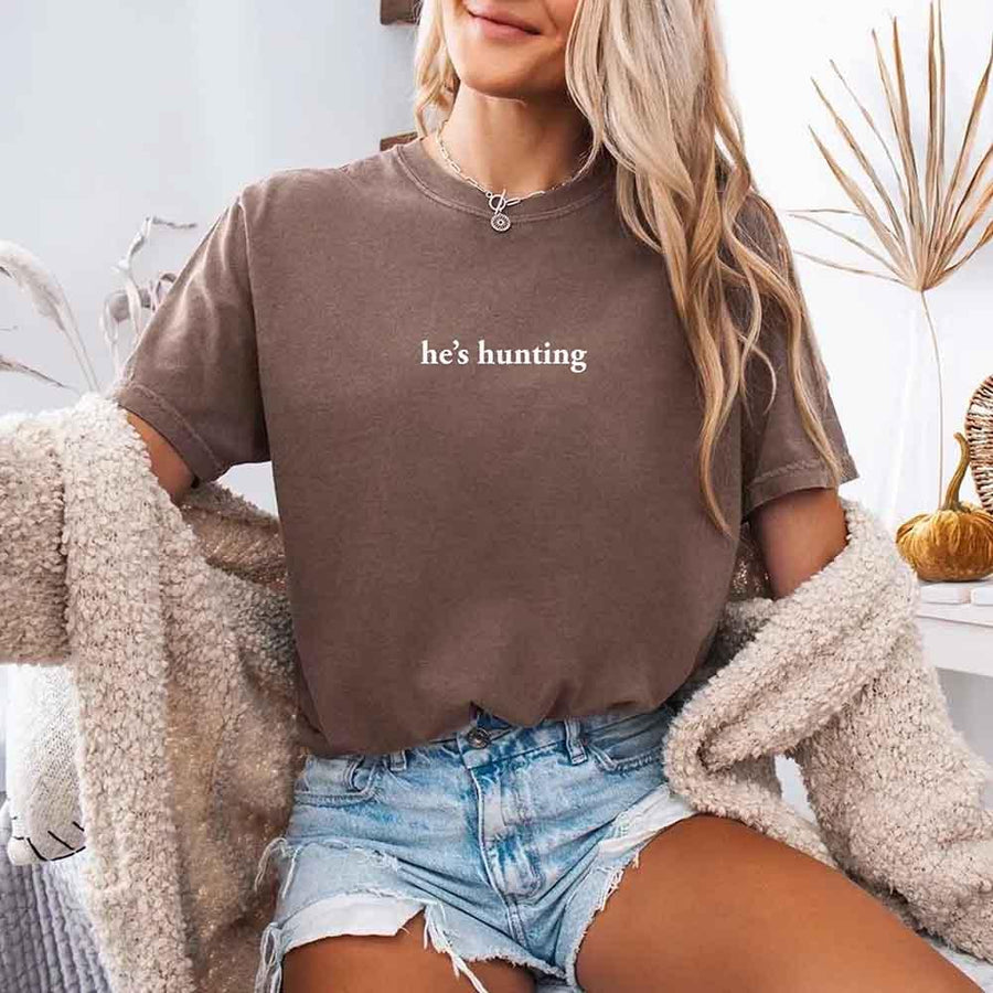 Comfort Colors "He’s Hunting" T-shirt