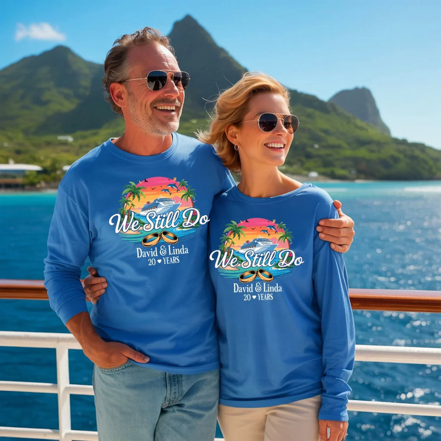 We Still Do Custom Anniversary Cruise Long Sleeve_