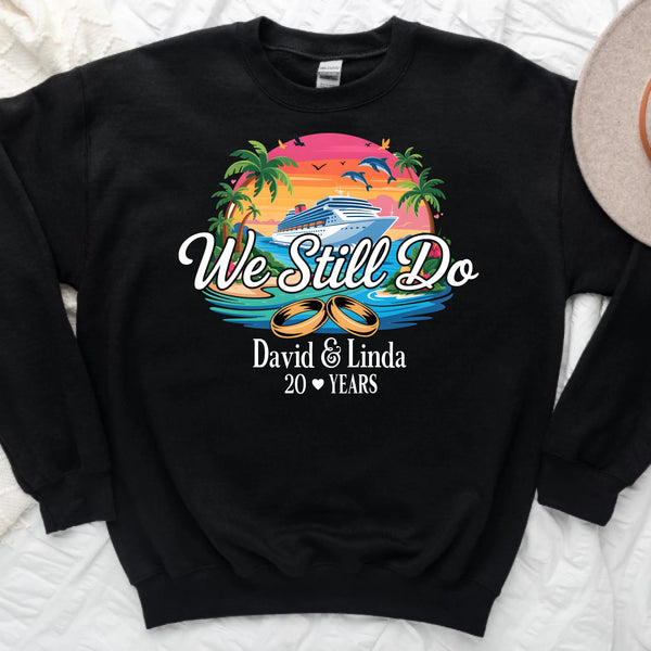 💙 We Still Do Custom Anniversary Cruise Long Sleeve Shirts, Sweatshirts & Hoodies 🛳️