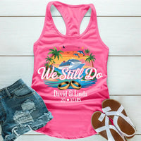 We Still Do Custom Anniversary Cruise Tank Tops Shirts, Years Married For Couples Celebration Tank Top