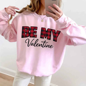 Be My Valentine Buffalo Plaid Crewneck - Valentines Day Sweatshirt