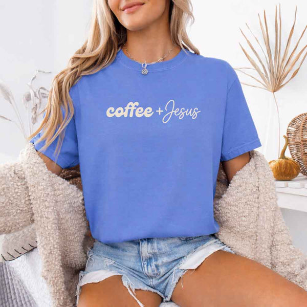 Coffee + Jesus Comfort Colors - Faith & Coffee Lover Tee