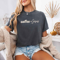 Coffee + Jesus Comfort Colors - Faith & Coffee Lover Tee