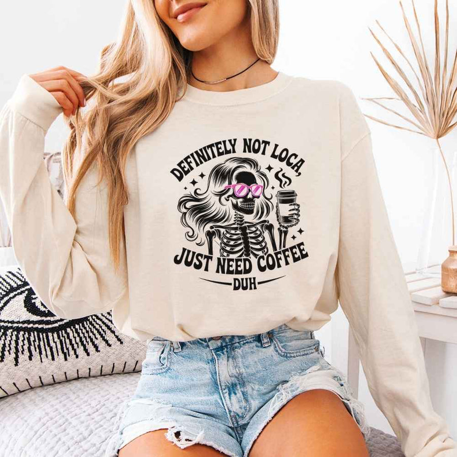 Comfort Colors Definitely Not Loca Long Sleeves | Relaxed Fit Funny Graphic Shirt