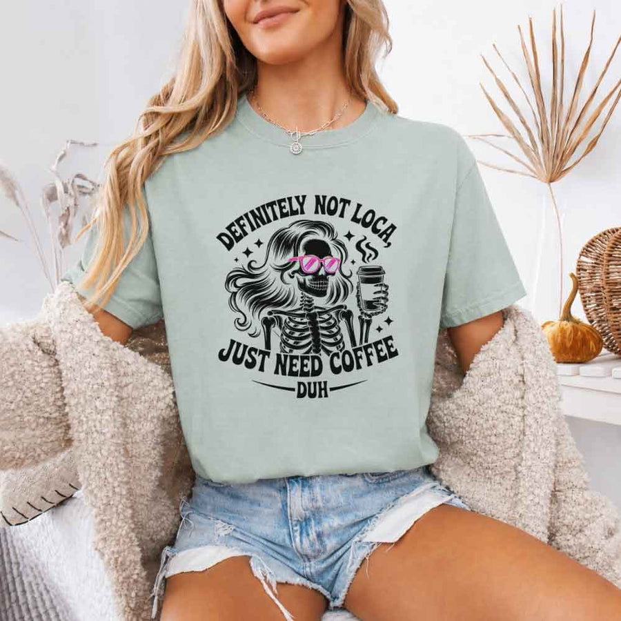 Comfort Colors Definitely Not Loca Short Sleeve Tee | Relaxed Fit Funny Graphic Shirt