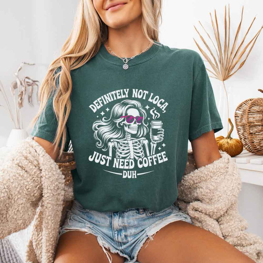 Comfort Colors Definitely Not Loca Short Sleeve Tee | Relaxed Fit Funny Graphic Shirt