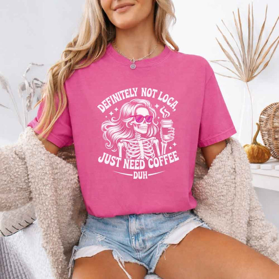 Comfort Colors Definitely Not Loca Short Sleeve Tee | Relaxed Fit Funny Graphic Shirt